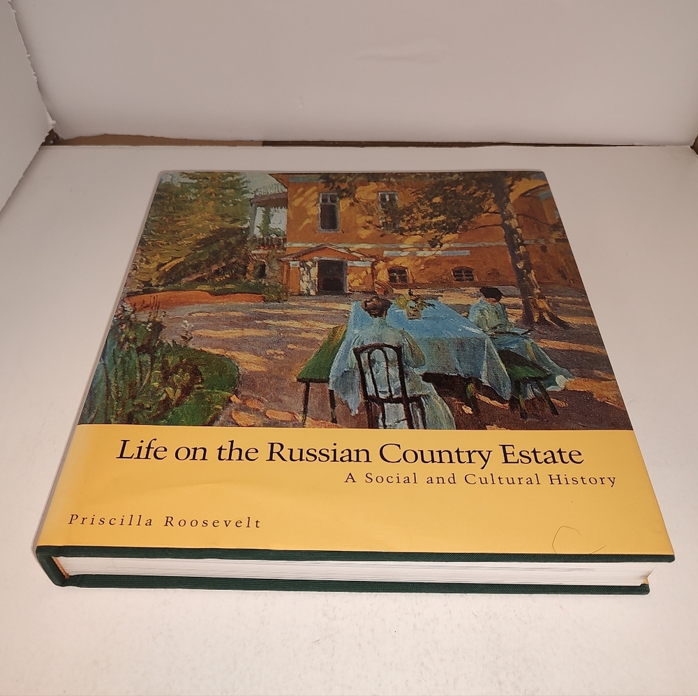Life on the Russian Country Estate: A Social... by Roosevelt, Priscilla Hardback